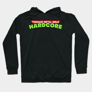 Teenage Metal Ninja Hardcore Hoodie